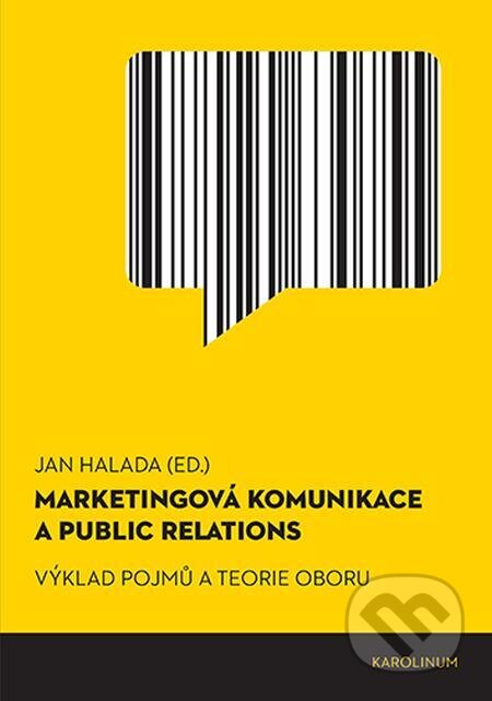 E-kniha: Marketingová komunikace a public relations (Jan Halada). Karolinum, 2023 E-kniha: Marketingová komunikace a public relations (Jan Halada). Karolinum, 2023