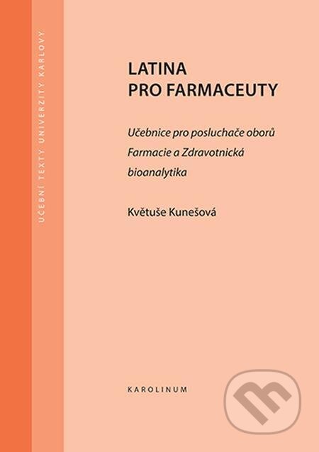 E-kniha: Latina pro farmaceuty (Květuše Kunešová). Karolinum E-kniha: Latina pro farmaceuty (Květuše Kunešová). Karolinum