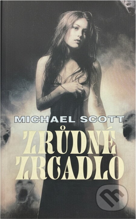 Kniha: Zrůdné zrcadlo (Michael Scott). Cesty, 1993 Kniha: Zrůdné zrcadlo (Michael Scott). Cesty, 1993