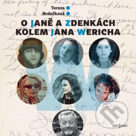 Audiokniha: O Janě a Zdenkách kolem Jana Wericha (Tereza Brdečková a Zdenka Hulik). Radioservis, 2023 Audiokniha: O Janě a Zdenkách kolem Jana Wericha (Tereza Brdečková a Zdenka Hulik). Radioservis, 2023