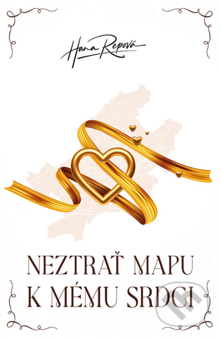 E-kniha: Neztrať mapu k mému srdci (Hana Repová). Red, 2023 E-kniha: Neztrať mapu k mému srdci (Hana Repová). Red, 2023