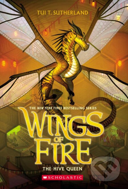 Kniha: The Hive Queen (Tui T. Sutherland). Scholastic, 2020 Kniha: The Hive Queen (Tui T. Sutherland). Scholastic, 2020