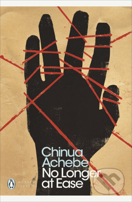 Kniha: No Longer at Ease (Chinua Achebe). Penguin Books, 2010 Kniha: No Longer at Ease (Chinua Achebe). Penguin Books, 2010