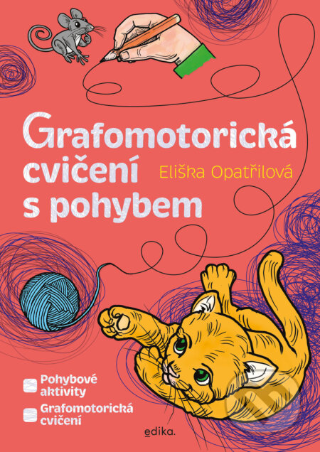 E-kniha: Grafomotorická cvičení s pohybem (Eliška Opatřilová). Edika, 2023 E-kniha: Grafomotorická cvičení s pohybem (Eliška Opatřilová). Edika, 2023