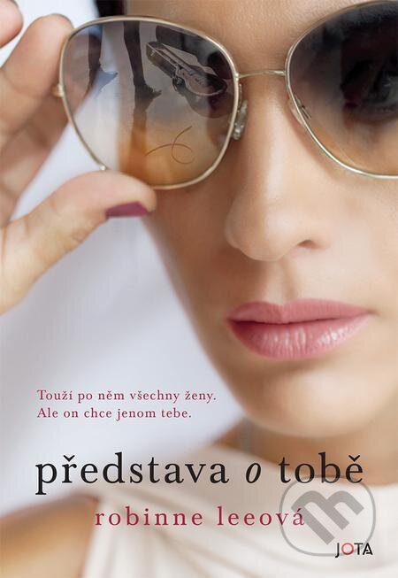E-kniha: Představa o tobě (Robinne Lee). Jota E-kniha: Představa o tobě (Robinne Lee). Jota