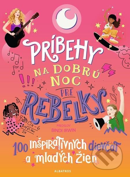 E-kniha: Príbehy na dobrú noc pre rebelky (Jess Harriton a Maithy Vu). Albatros SK, 2023 E-kniha: Príbehy na dobrú noc pre rebelky (Jess Harriton a Maithy Vu). Albatros SK, 2023
