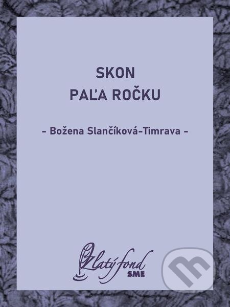 E-kniha: Skon Paľa Ročku (Božena Slančíková-Timrava). Petit Press E-kniha: Skon Paľa Ročku (Božena Slančíková-Timrava). Petit Press