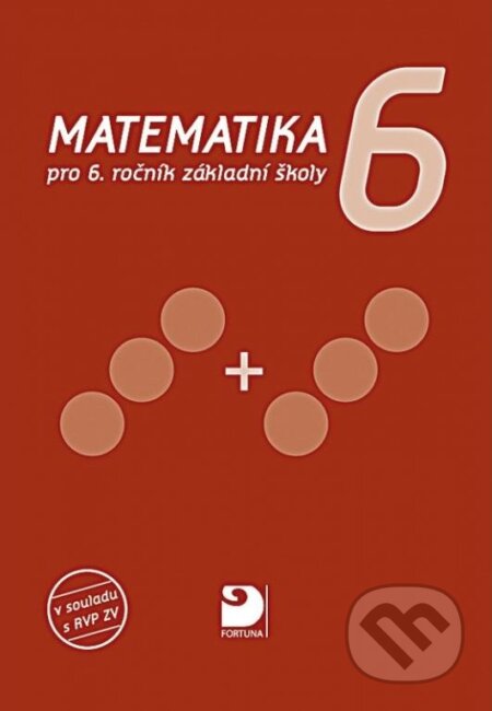 Kniha: Matematika pro 6. ročník ZŠ, učebnice (Jana Coufalová). Fortuna, 2023 Kniha: Matematika pro 6. ročník ZŠ, učebnice (Jana Coufalová). Fortuna, 2023