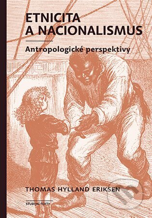 Kniha: Etnicita a nacionalismus (Thomas Hylland Eriksen). Karolinum, 2023 Kniha: Etnicita a nacionalismus (Thomas Hylland Eriksen). Karolinum, 2023