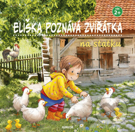 Kniha: Eliška poznává zvířátka na statku (Junior). Junior, 2023 Kniha: Eliška poznává zvířátka na statku (Junior). Junior, 2023