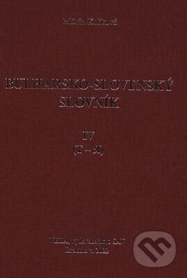 Bulharsko-slovenský slovník IV. - Mária Košková, VEDA, 2022