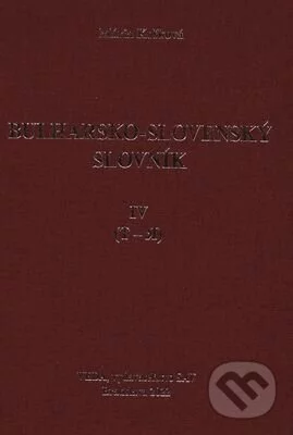 Bulharsko-slovenský slovník IV. - Mária Košková, VEDA, 2022