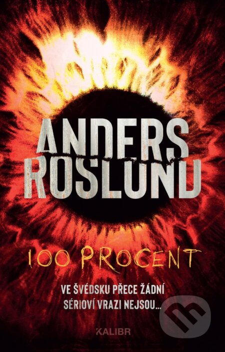 Kniha: 100 procent (Anders Roslund). Kalibr, 2023 Kniha: 100 procent (Anders Roslund). Kalibr, 2023