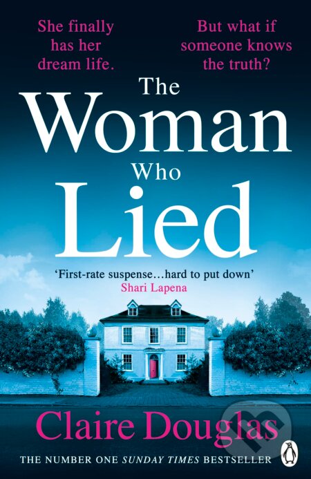 Kniha: The Woman Who Lied (Claire Douglas). Michael Joseph, 2023 Kniha: The Woman Who Lied (Claire Douglas). Michael Joseph, 2023