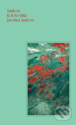 Kniha: Tambora. Rok bez slnka (Jaroslava Antalová). Horská lucerna, 2023 Kniha: Tambora. Rok bez slnka (Jaroslava Antalová). Horská lucerna, 2023