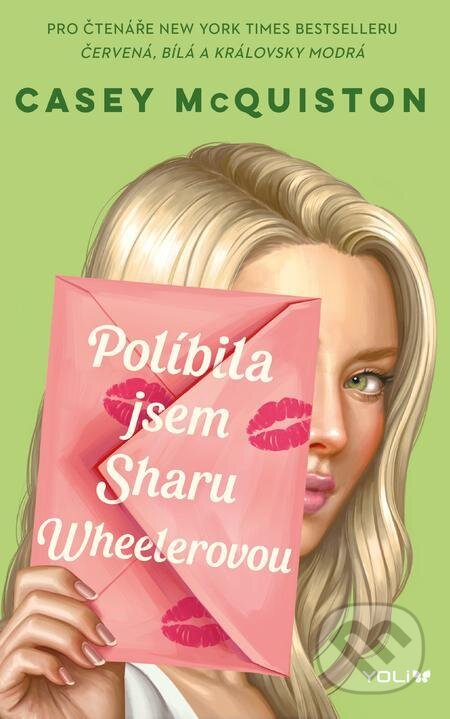 E-kniha: Políbila jsem Sharu Wheelerovou (Casey McQuiston). YOLi CZ, 2023 E-kniha: Políbila jsem Sharu Wheelerovou (Casey McQuiston). YOLi CZ, 2023