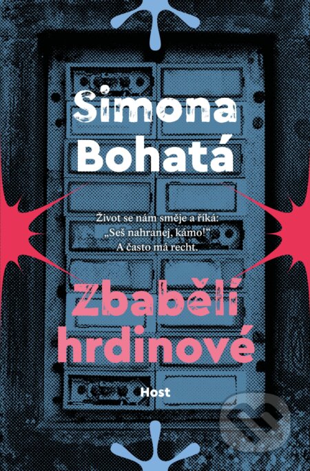 Kniha: Zbabělí hrdinové (Simona Bohatá). Host, 2023 Kniha: Zbabělí hrdinové (Simona Bohatá). Host, 2023
