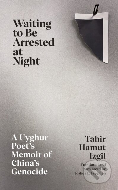 Waiting to Be Arrested at Night - Tahir Hamut Izgil, Jonathan Cape, 2023