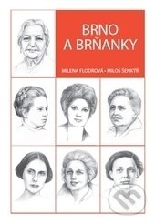 Kniha: Brno a Brňanky (Milena Flodrová a Miloš Šenkýř). Doplněk, 2015 Kniha: Brno a Brňanky (Milena Flodrová a Miloš Šenkýř). Doplněk, 2015