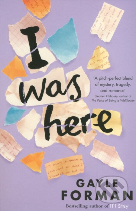 Kniha: I Was Here (Gayle Forman). Simon & Schuster, 2015 Kniha: I Was Here (Gayle Forman). Simon & Schuster, 2015