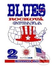 Kniha: Blues rocková gitara 2 (Peter Stolárik). P.S.Publisher, 2000 Kniha: Blues rocková gitara 2 (Peter Stolárik). P.S.Publisher, 2000