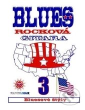 Kniha: Blues rocková gitara 3 (Peter Stolárik). P.S.Publisher, 2002 Kniha: Blues rocková gitara 3 (Peter Stolárik). P.S.Publisher, 2002