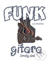 Funk gitara – Druhý diel - Peter Stolárik, P.S.Publisher, 2009