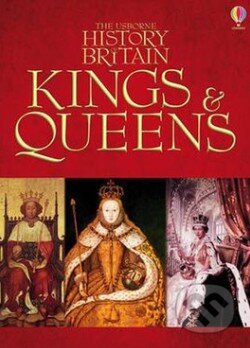 Kniha: The Usborne History Britain Kings and Quens (Ruth Brocklehurst). Usborne, 2010 Kniha: The Usborne History Britain Kings and Quens (Ruth Brocklehurst). Usborne, 2010
