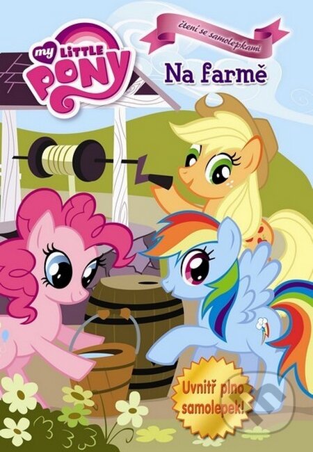 Kniha: My Little Pony: Na farmě (Egmont ČR). Egmont ČR, 2012 Kniha: My Little Pony: Na farmě (Egmont ČR). Egmont ČR, 2012