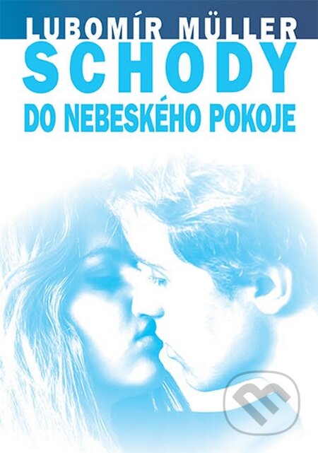Kniha: Schody do nebeského pokoje (Lubomír Müller). Egmont ČR, 2013 Kniha: Schody do nebeského pokoje (Lubomír Müller). Egmont ČR, 2013