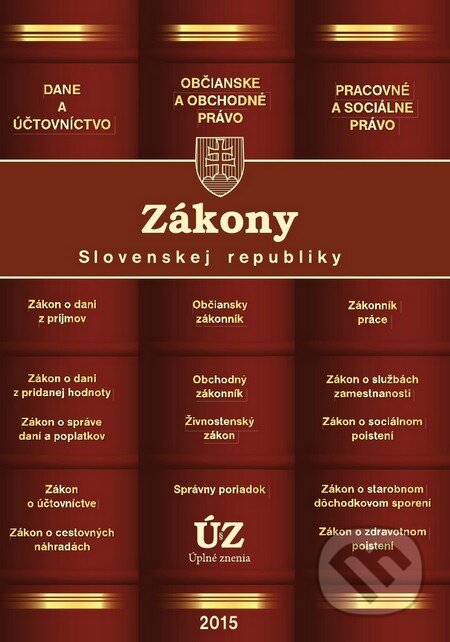 Kniha: Zákony SR 2015 (Poradca podnikateľa). Poradca podnikateľa, 2015 Kniha: Zákony SR 2015 (Poradca podnikateľa). Poradca podnikateľa, 2015