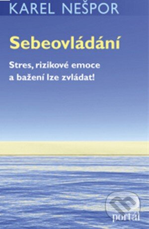 Kniha: Sebeovládání (Karel Nešpor). Portál, 2015 Kniha: Sebeovládání (Karel Nešpor). Portál, 2015
