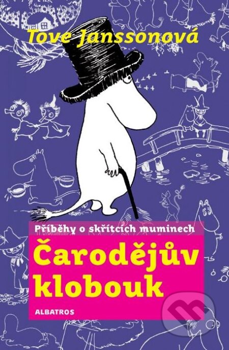 Kniha: Čarodějův klobouk (Tove Jansson). Albatros CZ, 2010 Kniha: Čarodějův klobouk (Tove Jansson). Albatros CZ, 2010