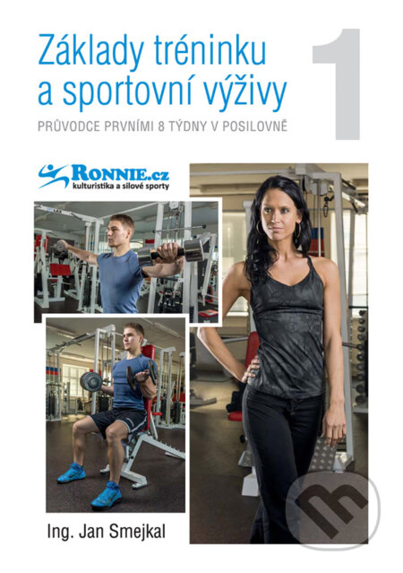 Kniha: Základy tréninku a sportovní výživy 1. (Jan Smejkal). Erasport, 2015 Kniha: Základy tréninku a sportovní výživy 1. (Jan Smejkal). Erasport, 2015