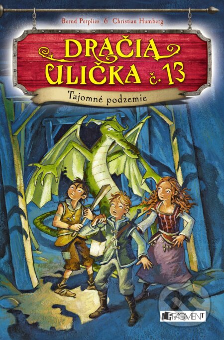 Kniha: Dračia ulička č. 13: Tajomné podzemie (Bernd Perplies a Christian Humberg). Fragment, 2015 Kniha: Dračia ulička č. 13: Tajomné podzemie (Bernd Perplies a Christian Humberg). Fragment, 2015