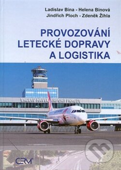 Kniha: Provozování letecké dopravy a logistika (Helena Bínová, Jindřich Ploch, Ladislav Bína a Zdeněk Žihla). Akademické nakladatelství CERM, 2015 Kniha: Provozování letecké dopravy a logistika (Helena Bínová, Jindřich Ploch, Ladislav Bína a Zdeněk Žihla). Akademické nakladatelství CERM, 2015