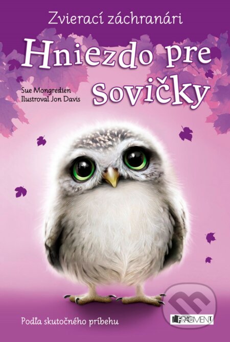 Kniha: Zvierací záchranári: Hniezdo pre sovičky (Sue Mongredien). Fragment, 2015 Kniha: Zvierací záchranári: Hniezdo pre sovičky (Sue Mongredien). Fragment, 2015