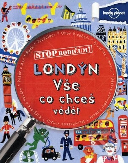 Stop rodičům!: Londýn - vše, co chceš vědět, Fortuna Libri ČR, 2012
