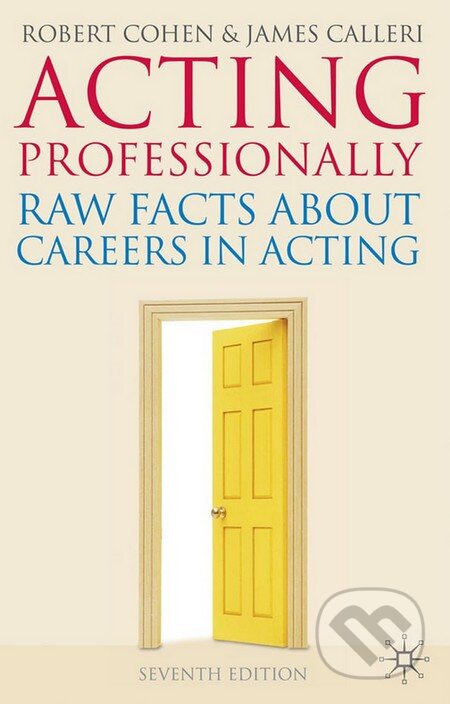 Kniha: Acting Professionally (Robert Cohen a James Calleri). Palgrave, 2009 Kniha: Acting Professionally (Robert Cohen a James Calleri). Palgrave, 2009