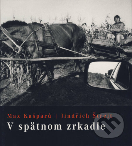 V spätnom zrkadle - Max Kašparů, Karmelitánske nakladateľstvo, 2009