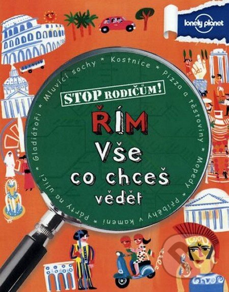 Kniha: Stop rodičům!: Řím - vše, co chceš vědět (Fortuna Libri ČR). Fortuna Libri ČR, 2012 Kniha: Stop rodičům!: Řím - vše, co chceš vědět (Fortuna Libri ČR). Fortuna Libri ČR, 2012
