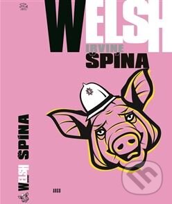 Kniha: Špína (Irvine Welsh). Argo, 2015 Kniha: Špína (Irvine Welsh). Argo, 2015