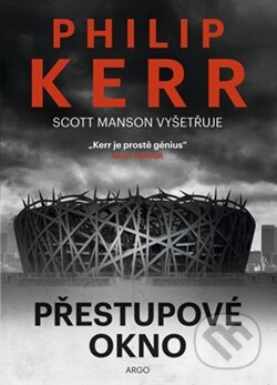 Kniha: Přestupové okno (Philip Kerr). Argo, 2015 Kniha: Přestupové okno (Philip Kerr). Argo, 2015