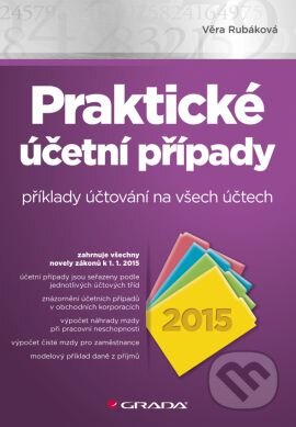 Kniha: Praktické účetní případy 2015 (Věra Rubáková). Grada, 2015 Kniha: Praktické účetní případy 2015 (Věra Rubáková). Grada, 2015