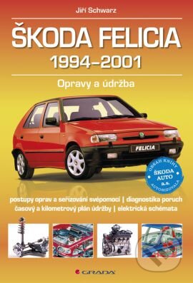 Kniha: Škoda Felicia 1994–2001 (Jiří Schwarz). Grada, 2015 Kniha: Škoda Felicia 1994–2001 (Jiří Schwarz). Grada, 2015