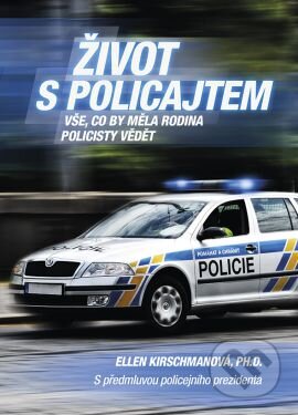 Kniha: Život s policajtem (Ellen Kirschmanová). Grada, 2015 Kniha: Život s policajtem (Ellen Kirschmanová). Grada, 2015