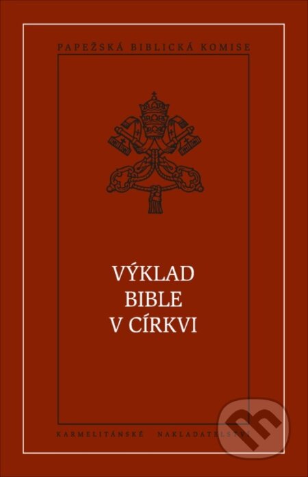 Kniha: Výklad Bible v církvi (Karmelitánské nakladatelství). Karmelitánské nakladatelství, 2007 Kniha: Výklad Bible v církvi (Karmelitánské nakladatelství). Karmelitánské nakladatelství, 2007