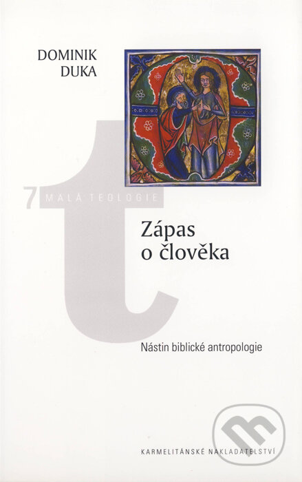 Kniha: Zápas o člověka (Dominik Duka). Karmelitánské nakladatelství, 2007 Kniha: Zápas o člověka (Dominik Duka). Karmelitánské nakladatelství, 2007