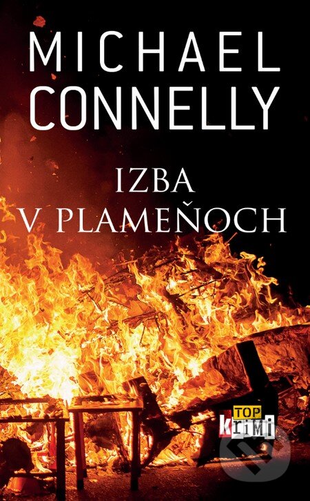 Kniha: Izba v plameňoch (Michael Connelly). Slovart, 2015 Kniha: Izba v plameňoch (Michael Connelly). Slovart, 2015
