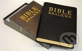 Kniha: Bible kralická (Česká biblická společnost). Česká biblická společnost, 2015 Kniha: Bible kralická (Česká biblická společnost). Česká biblická společnost, 2015